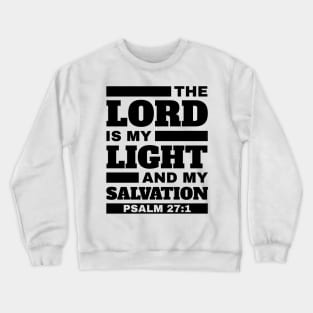 The Lord is my light and my salvation Unisex Bible Verse Christian Crewneck Sweatshirt